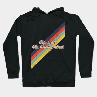 retro vintage color Kindred The Family Soul Hoodie